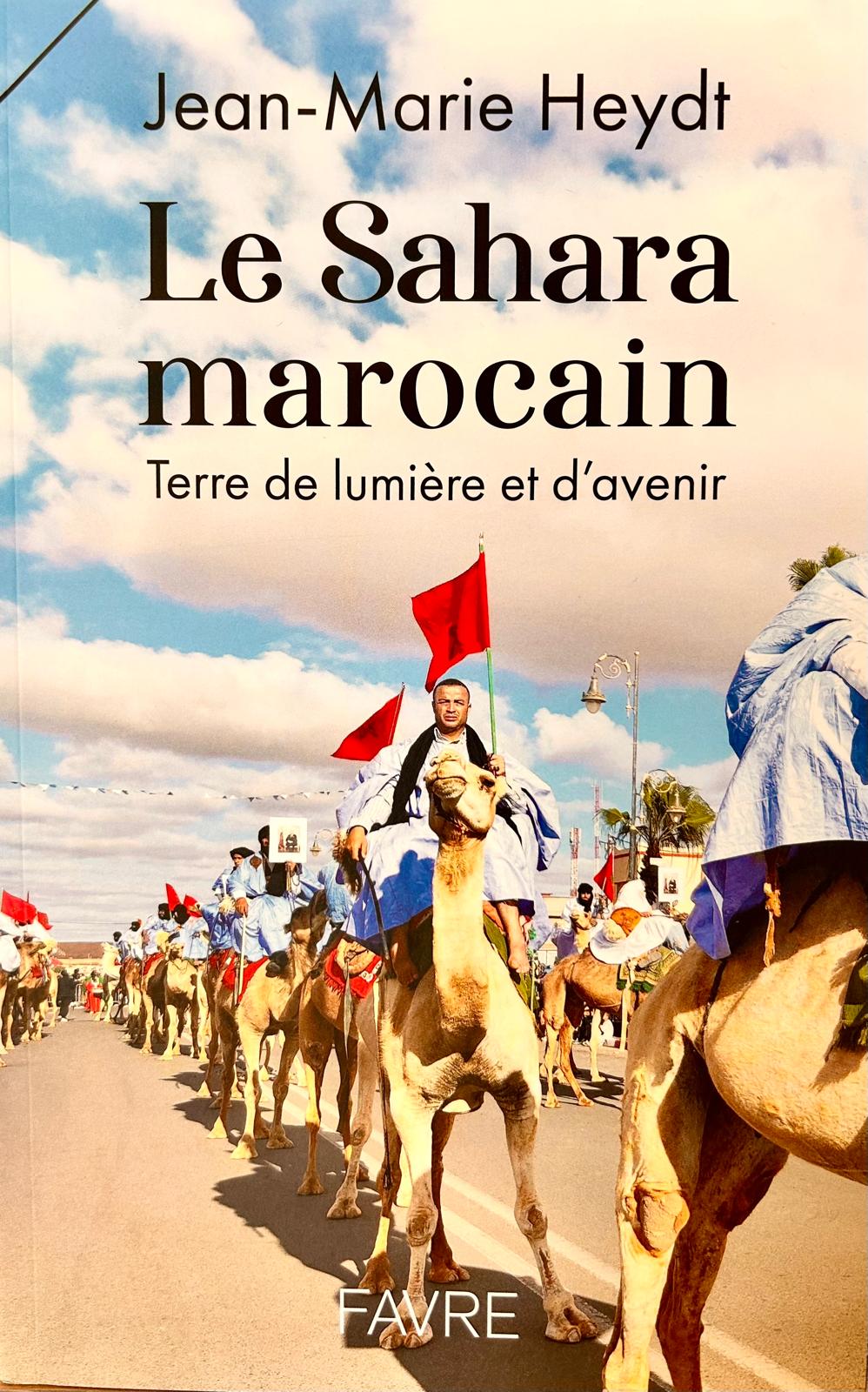 Le Sahara marocain… Un livre, chant de lumière et promesse d’avenir, signé Jean-Marie Heydt