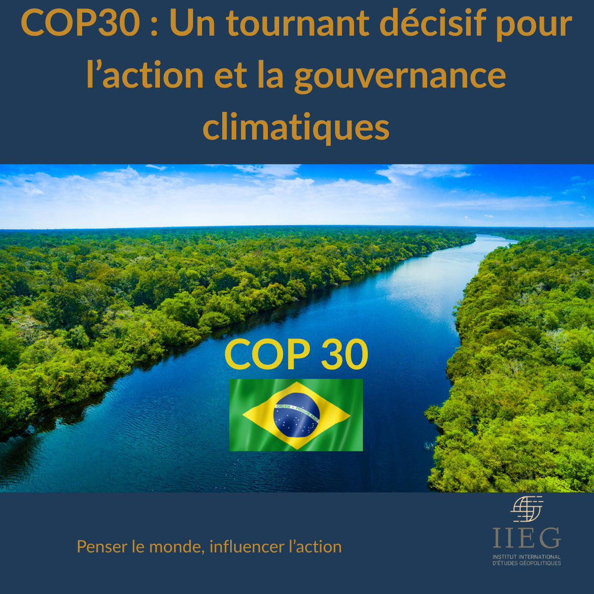 COP30 : Un tournant décisif pour l’action et la gouvernance climatiques