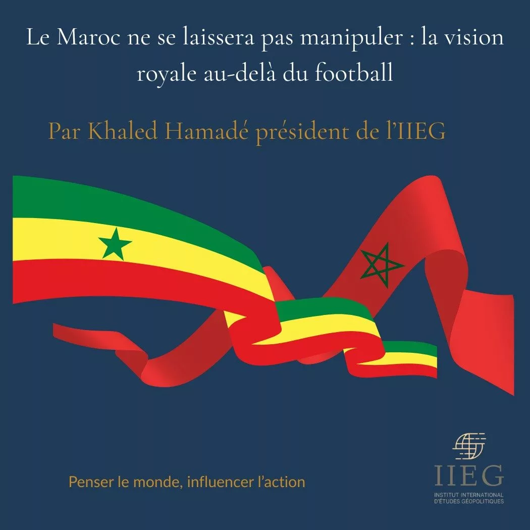 Le Maroc ne se laissera pas manipuler : la vision royale au-delà du football